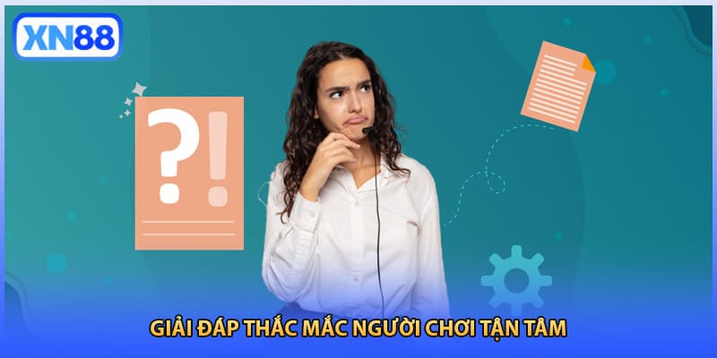 Giải đáp thắc mắc người chơi tận tâm