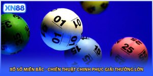 Xổ Số Miền Bắc - Chiến Thuật Chinh Phục Giải Thưởng Lớn